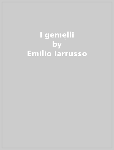 I gemelli - Emilio Iarrusso