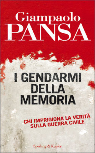 I gendarmi della memoria - Giampaolo Pansa