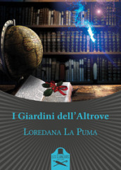 I giardini dell altrove