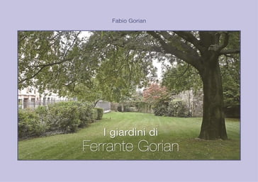I giardini di Ferrante Gorian - Fabio Gorian