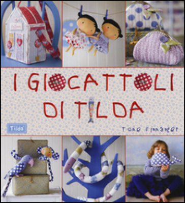 I giocattoli di Tilda - Tone Finnanger