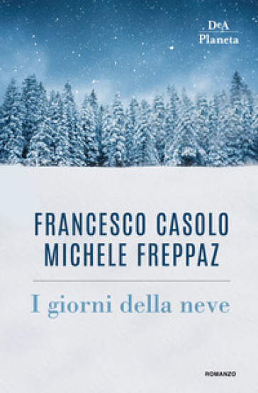 I giorni della neve - Francesco Casolo - Michele Freppaz
