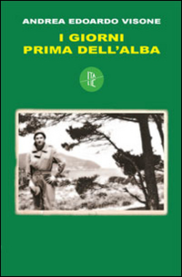 I giorni prima dell'alba - Andrea Edoardo Visone