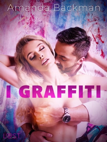 I graffiti - racconto erotico - Amanda Backman