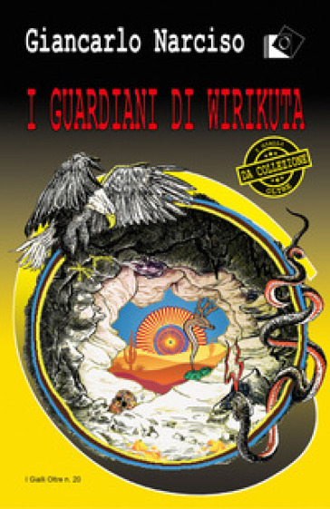 I guardiani di Wirikuta - Giancarlo Narciso