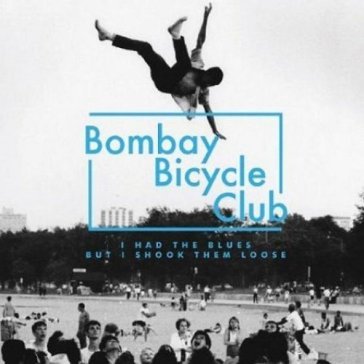 I had the blues -ltd- - BOMBAY BICYCLE CLUB