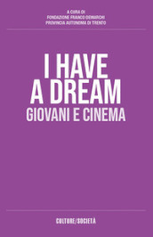 I have a dream. Giovani e cinema