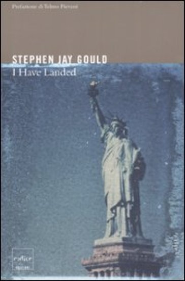I have landed - Stephen Jay Gould
