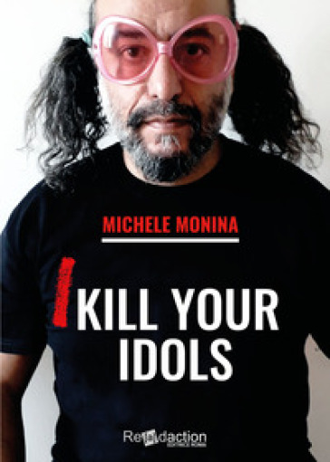 I kill your idols - Michele Monina