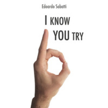 I know... you try - Edoardo Sabatti
