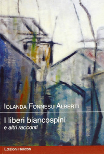 I liberi biancospini - Iolanda Fonnesu