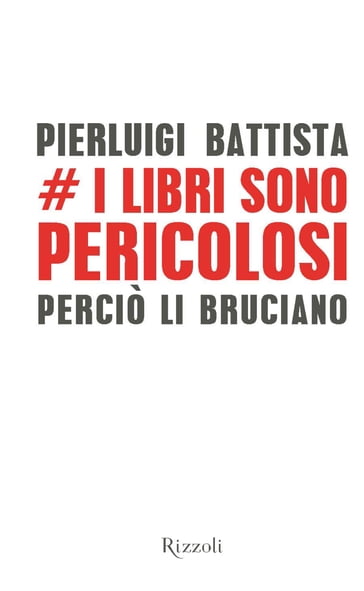 I libri sono pericolosi - Pierluigi Battista