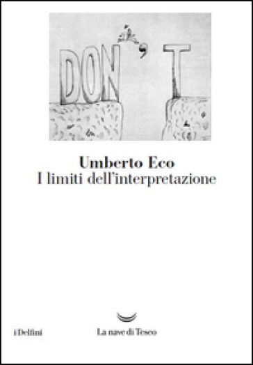 I limiti dell'interpretazione - Umberto Eco