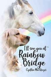 I ll See You at Rainbow Bridge