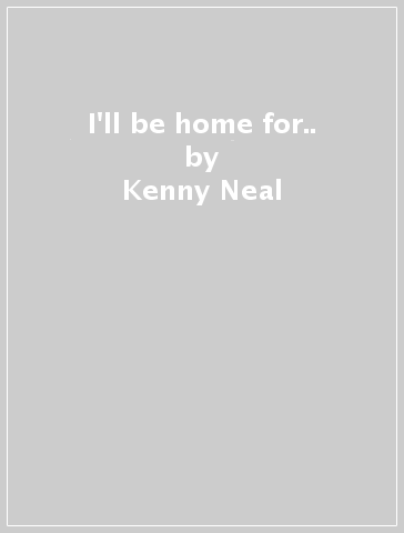 I'll be home for.. - Kenny Neal