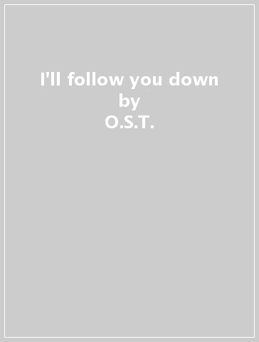 I'll follow you down - O.S.T.