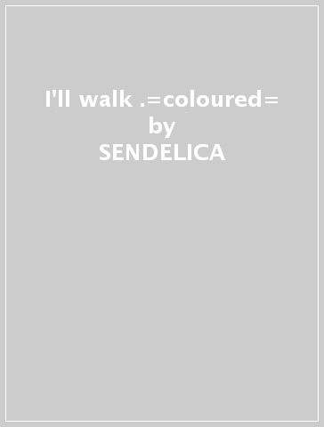 I'll walk .=coloured= - SENDELICA