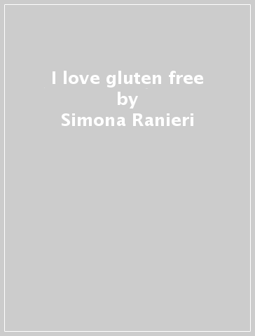 I love gluten free - Simona Ranieri