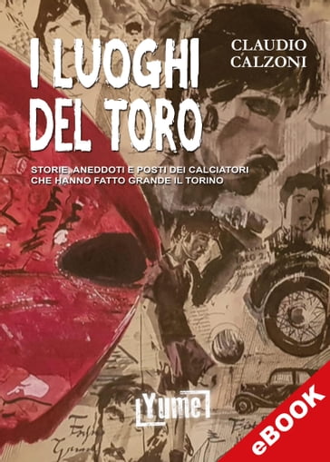 I luoghi del Toro - Claudio Calzoni