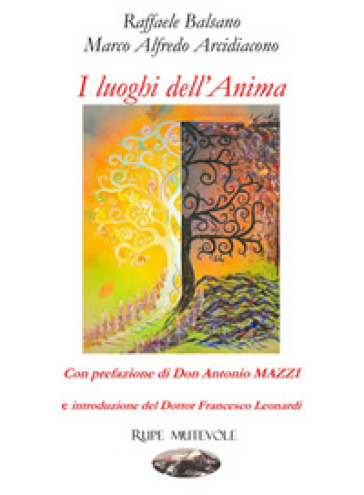 I luoghi dell'anima - Raffaele Balsano - Marco Alfredo Arcidiacono