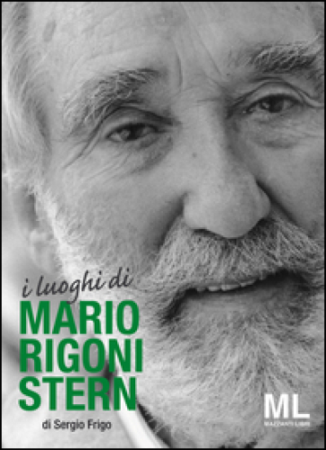 I luoghi di Mario Rigoni Stern - Sergio Frigo