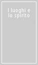 I luoghi e lo spirito