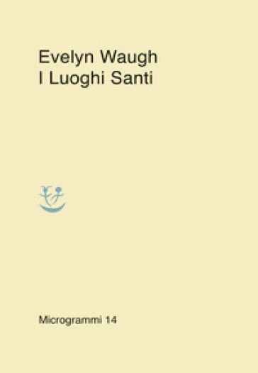 I luoghi santi - Evelyn Waugh