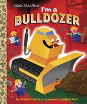I m a Bulldozer