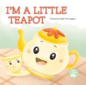 I m a Little Teapot