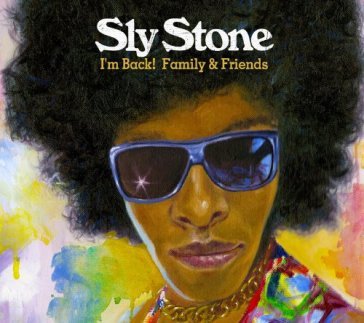 I m back! - Sly Stone