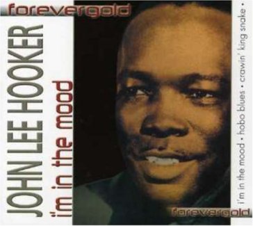 I m in the mood - John Lee Hooker