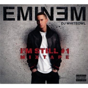 I'm still #1 mixtape - Eminem
