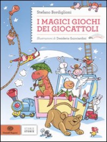 I magici giochi dei giocattoli - Stefano Bordiglioni