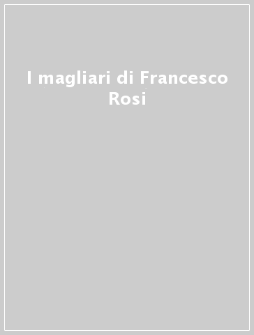 I magliari di Francesco Rosi