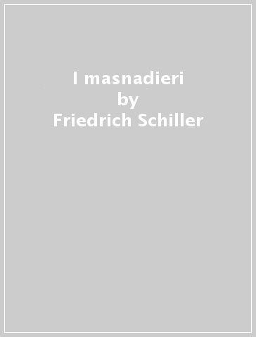 I masnadieri - Friedrich Schiller