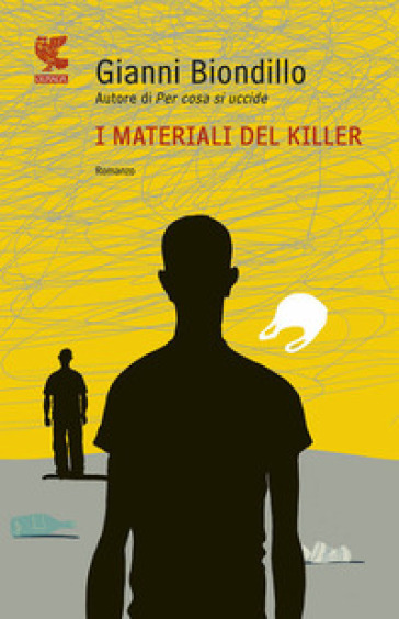 I materiali del killer - Gianni Biondillo