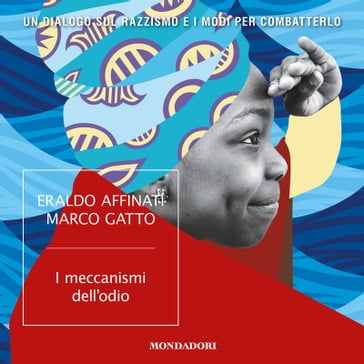 I meccanismi dell'odio - Eraldo Affinati - Marco Gatto