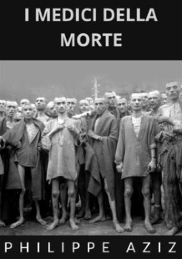 I medici della morte - Philippe Aziz