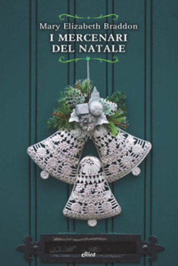 I mercenari del Natale - Mary Elizabeth Braddon