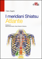 I meridiani Shiatsu. Atlante