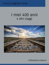 I miei 400 anni e altri viaggi