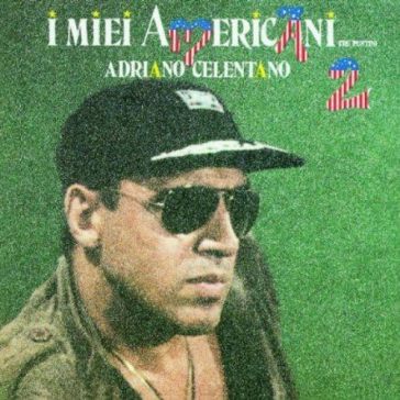 I miei americani tre ... - Adriano Celentano