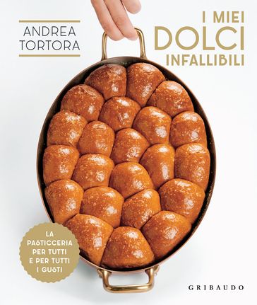 I miei dolci infallibili - Andrea Tortora