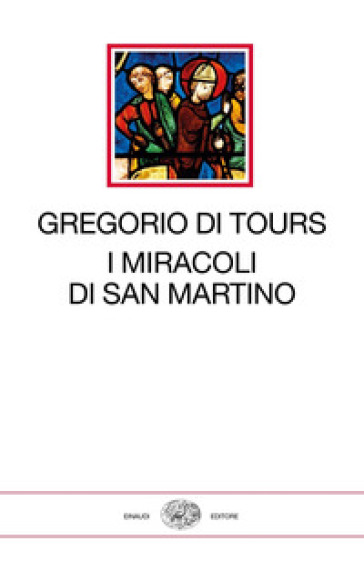 I miracoli di san Martino - Gregorio di Tours (san)