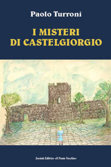 I misteri di Castelgiorgio - Paolo Turroni