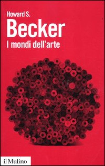 I mondi dell'arte - Howard S. Becker