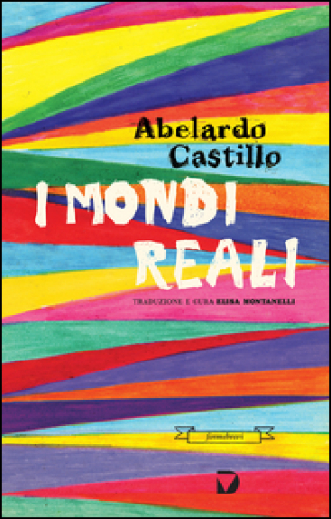 I mondi reali - Abelardo Castillo