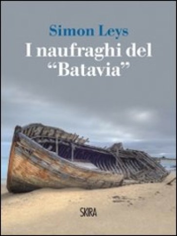 I naufraghi del «Batavia» - Simon Leys
