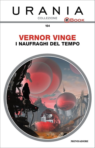 I naufraghi del tempo (Urania) - Vernor Vinge