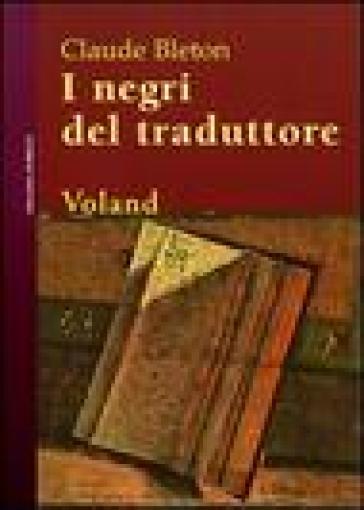 I negri del traduttore - Claude Bleton